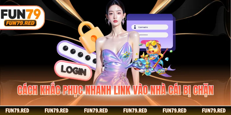 Cách khắc phục nhanh link vào nhà cái bị chặn