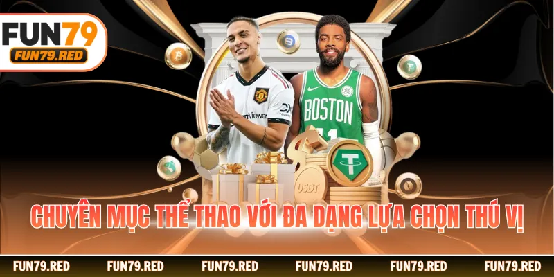 Chuyên mục thể thao với đa dạng lựa chọn thú vị