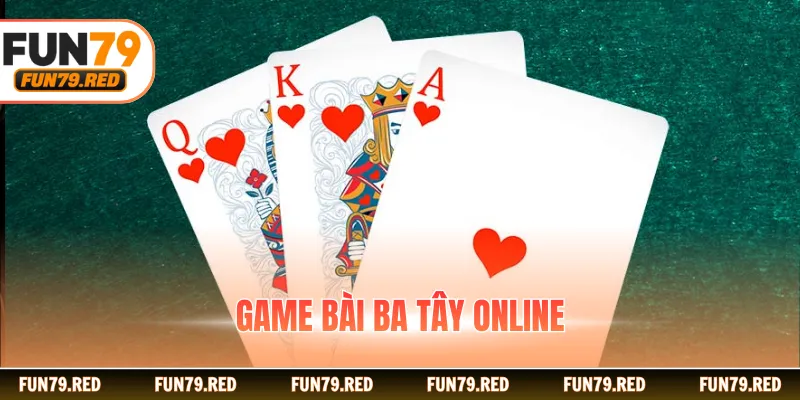 Game bài ba tây online