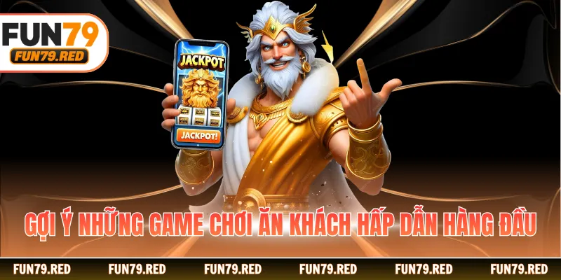 Gợi ý những game chơi ăn khách hấp dẫn hàng đầu