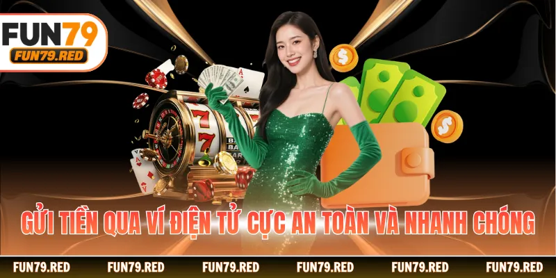 Gửi tiền qua ví điện tử cực an toàn và nhanh chóng