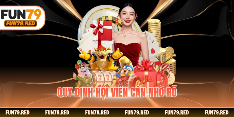 Quy định hội viên cần nhớ rõ