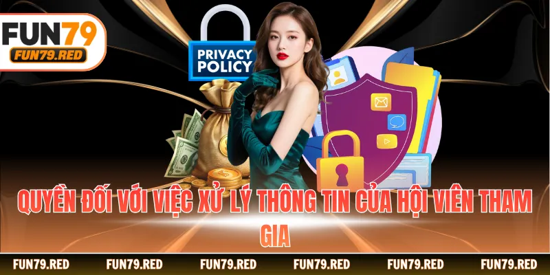 Quyền đối với việc xử lý thông tin của hội viên tham gia